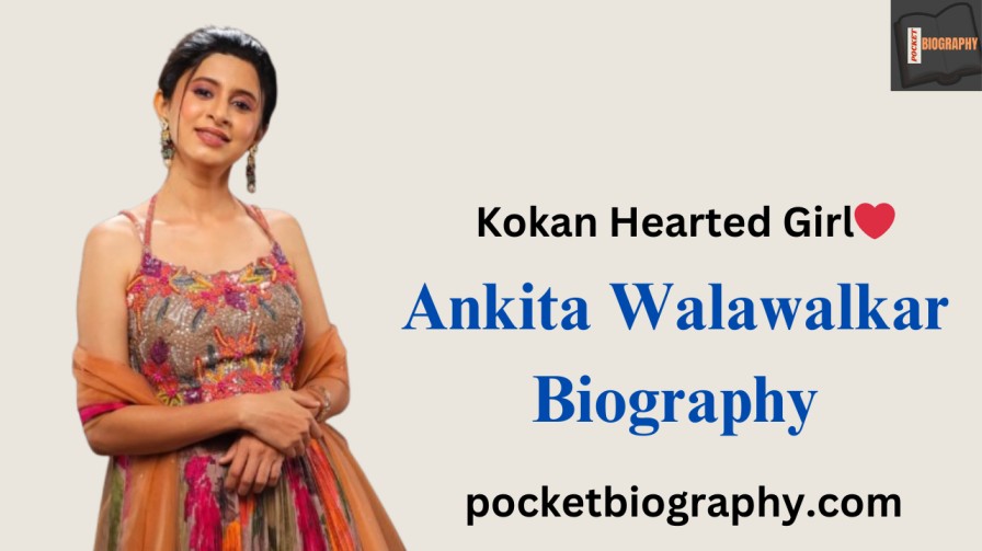 Ankita Walawalkar Biography